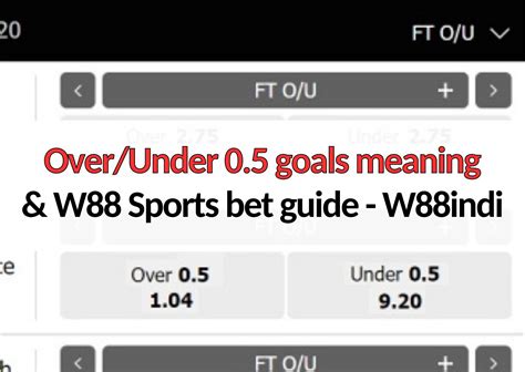 what does 0.5 mean in betting|Over/Under 0.5 Goals Explained & Practical Examples .